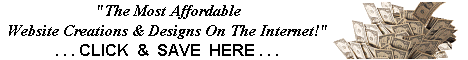 "Most Affordable Website Creations On Planet Earth!"